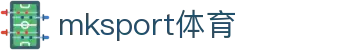 MK(体育科技有限公司)体育·官方网站